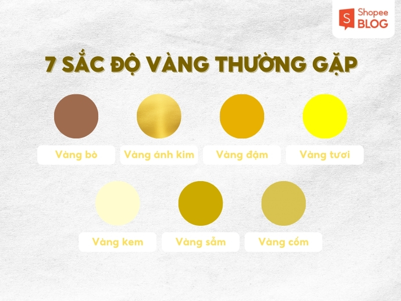 Khám phá 7 sắc độ vàng phổ biến hiện nay 