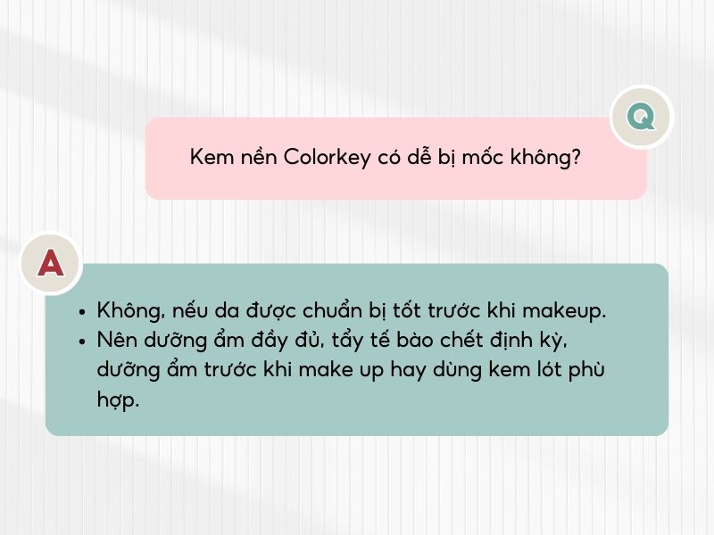 Kem nền Colorkey không dễ bị mốc nếu da được chuẩn bị tốt trước khi đánh nền