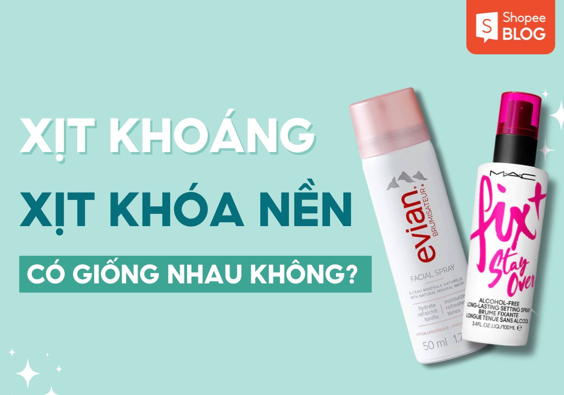 xịt khoáng và xịt khóa nền có giống nhau không
