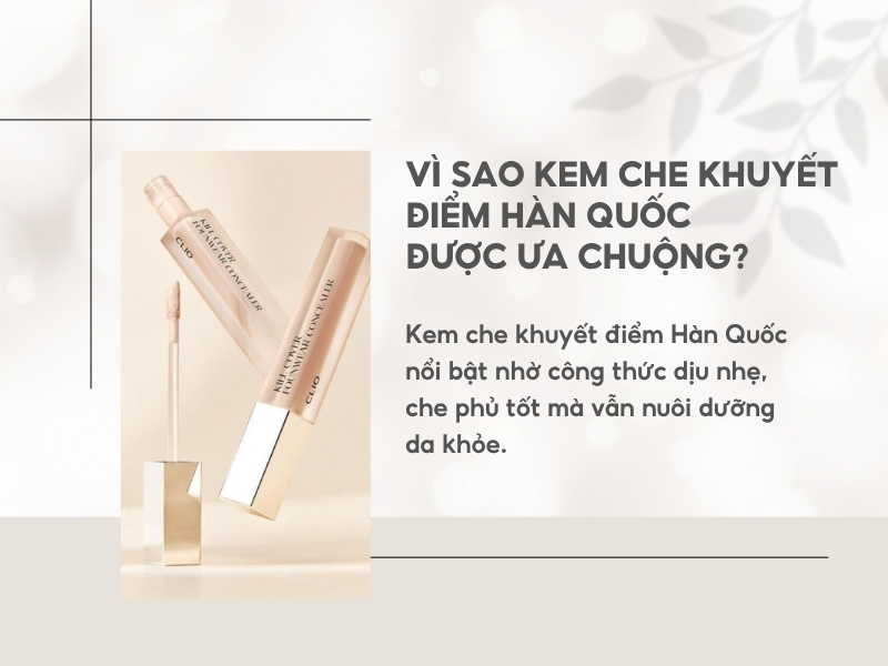 Lý do khiến kem che khuyết điểm Hàn Quốc được ưa chuộng