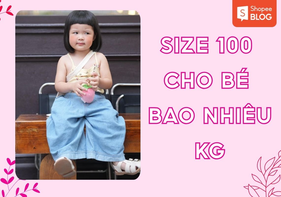 size 100 cho bé bao nhiêu kg