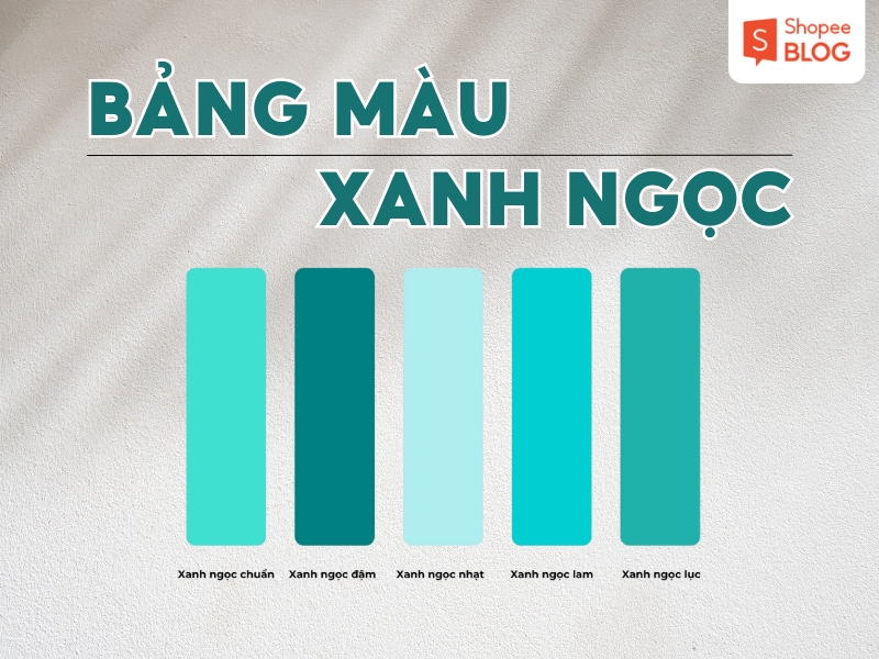 5 tông màu xanh ngọc thường gặp 