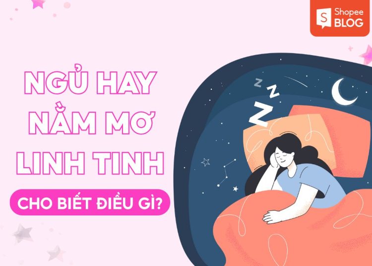 ngủ hay nằm mơ linh tinh