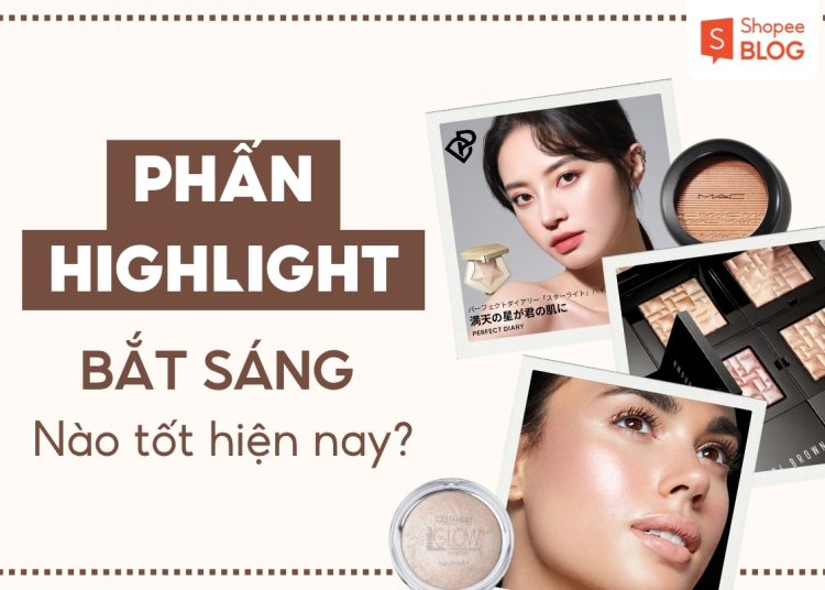 Phấn highlight bắt sáng nào tốt