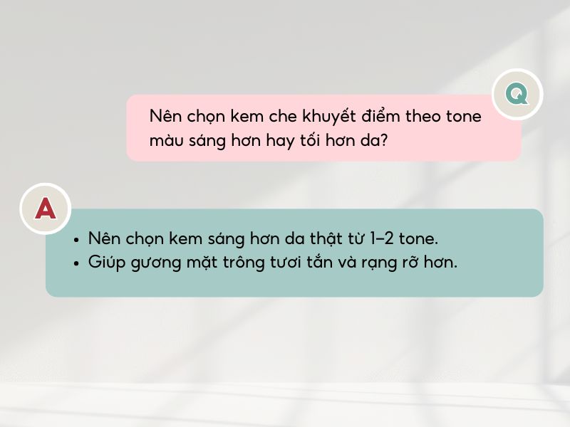 Lựa chọn kem che khuyết điểm sáng hơn từ 1-2 tone