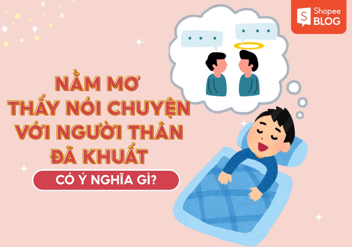 Nguyên nhân mơ thấy người thân đã mất xuất hiện trong giấc ngủ