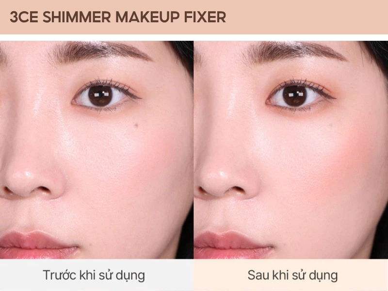 Trước và sau khi dùng 3CE Shimmer Makeup Fixer