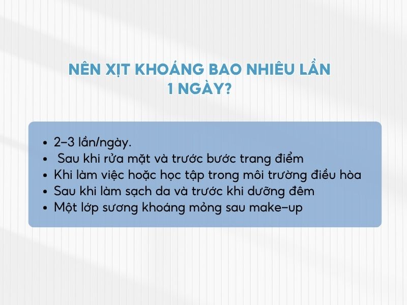Nên xịt khoáng khoảng 2-3 lần ngày