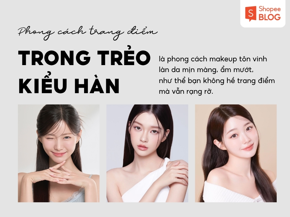 Phong cách makeup trong trẻo kiểu Hàn Quốc