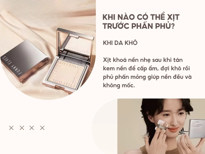 Có thể sử dụng xịt khoá trước phấn phủ nếu bạn có làn da bong tróc