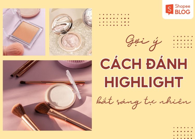 cách đánh highlight bắt sáng