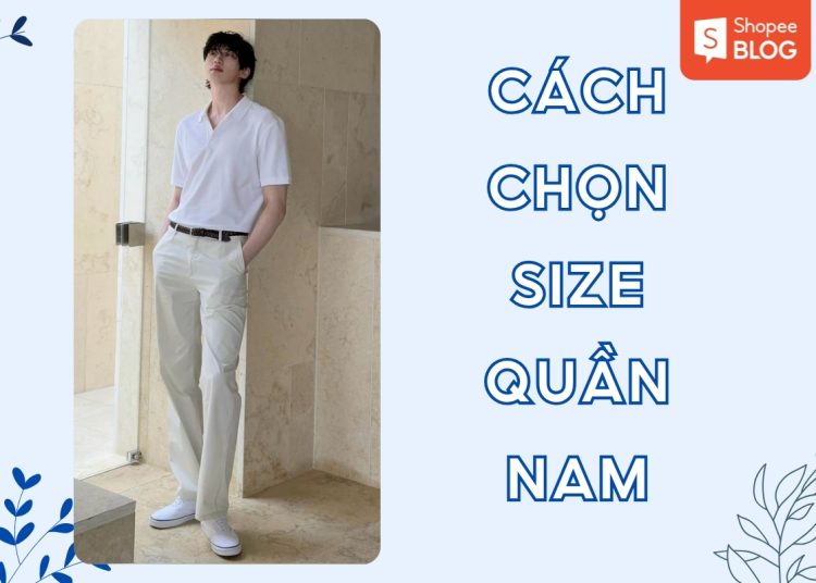 cách chọn size quần nam