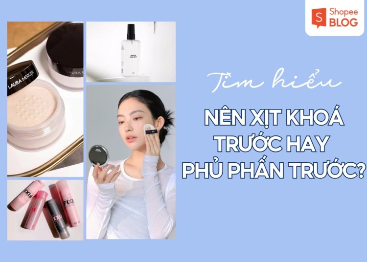 xịt khóa nền trước hay phấn phủ trước