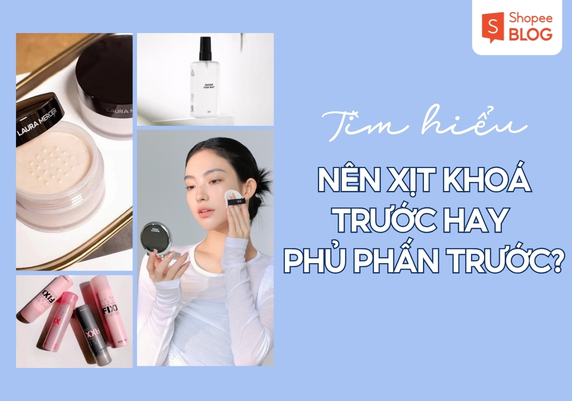 xịt khóa nền trước hay phấn phủ trước