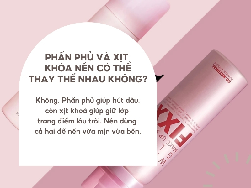 Phấn phủ và kem nền không thể thay thế nhau