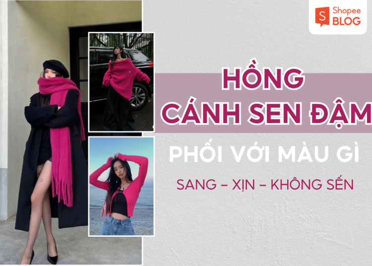 Màu hồng cánh sen đậm phối với màu gì? 5 cách phối sang - xịn - không sến 1