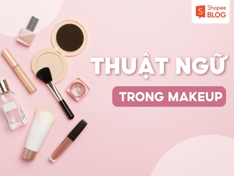 Các thuật ngữ trong makeup