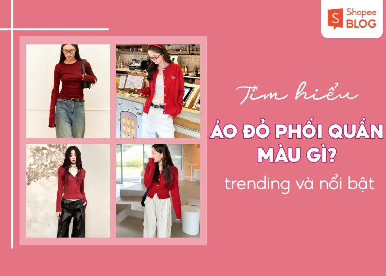 áo đỏ phối quần màu gì