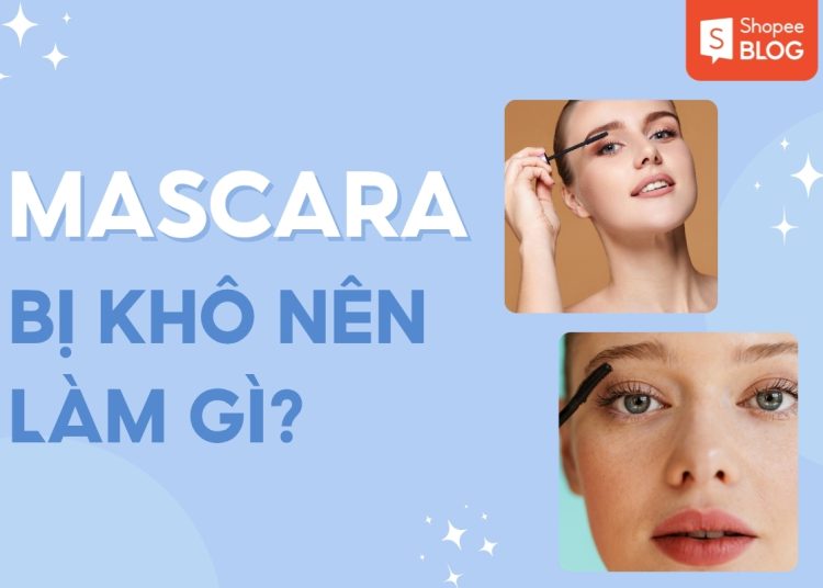 mascara bị khô thì phải làm sao
