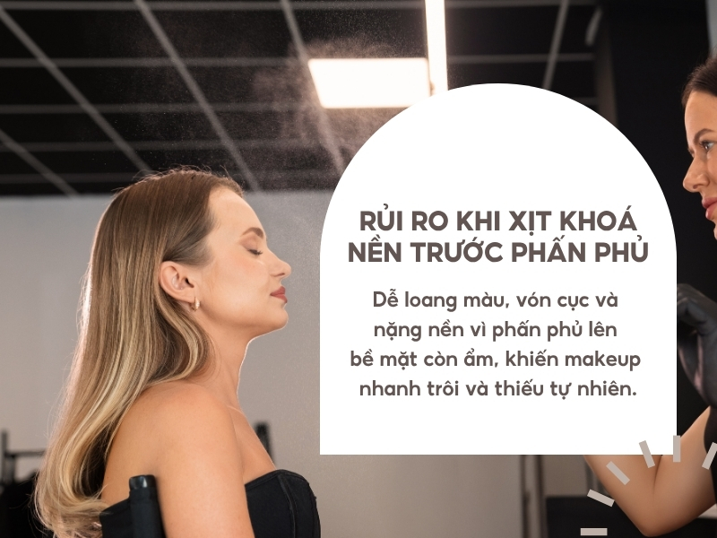 Rủi ro nếu xịt khoá trước khi phủ phấn