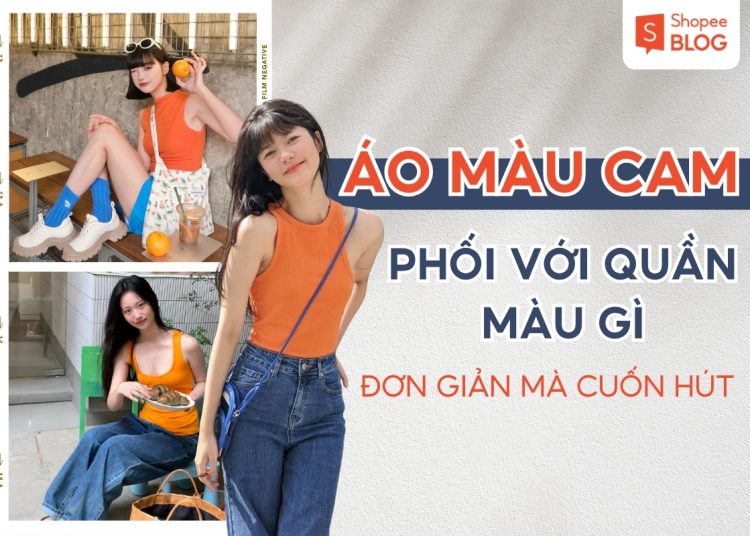 áo màu cam phối quần màu gì