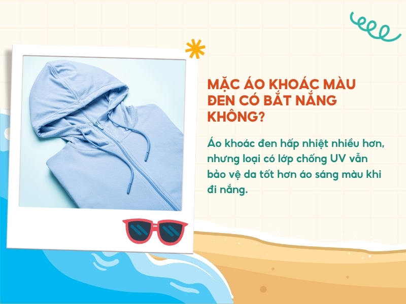 Mặc áo khoác màu đen có bắt nắng không? 