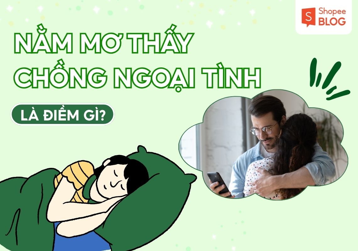 NẰM MƠ THẤY CHỒNG NGOẠI TÌNH