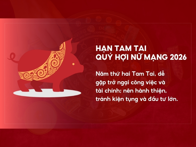 Hạn Tam Tai vận hạn Quý Hợi 2026