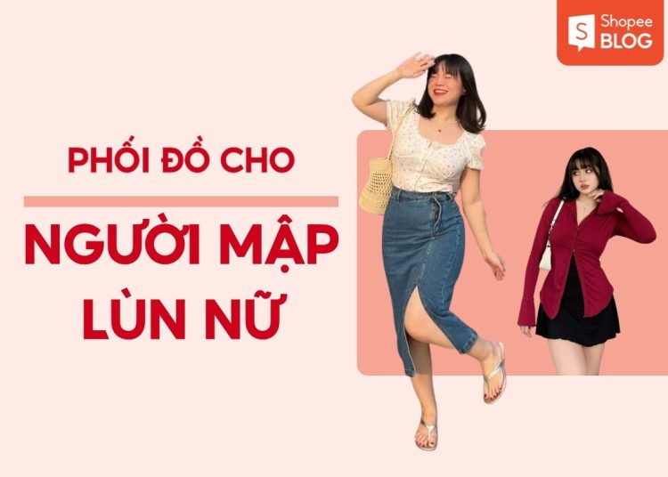 phối đồ cho người mập lùn nữ