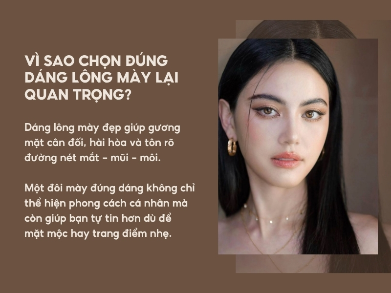 Vì sao chọn đúng dáng lông mày lại quan trọng?