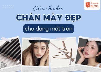 chân mày đẹp cho mặt tròn