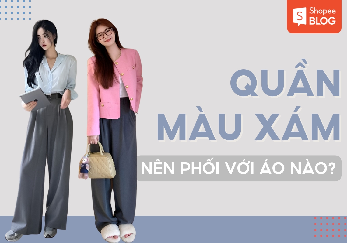 quần xám phối áo màu gì