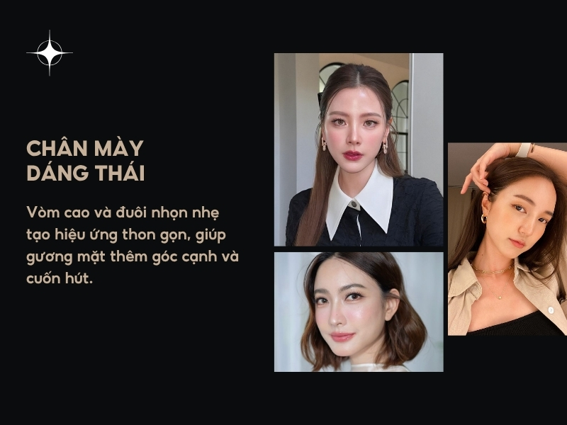 Chân mày dáng Thái sắc sảo cho mặt tròn