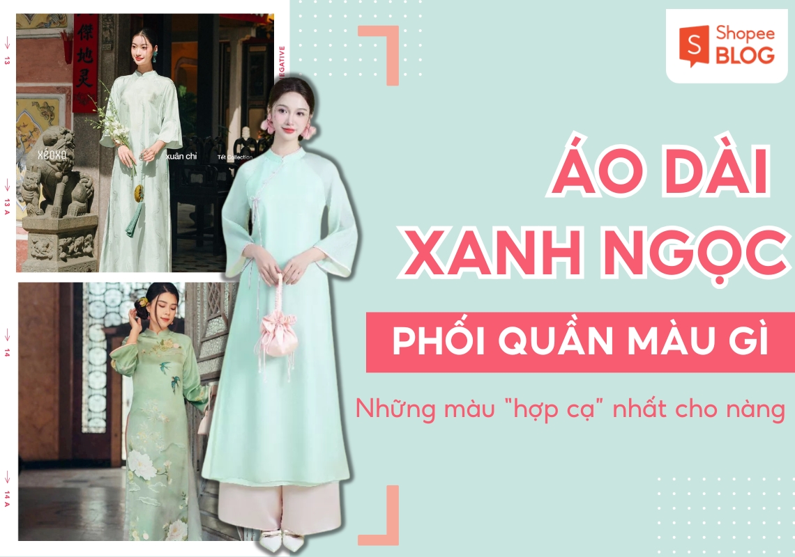 áo dài xanh ngọc phối với quần màu gì