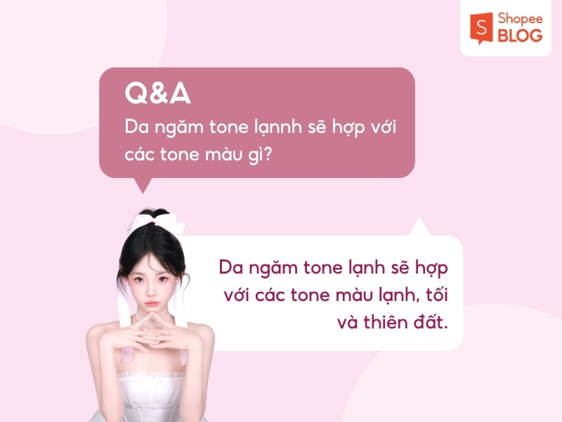 Giải đáp da ngăm tone lạnh hợp màu gì
