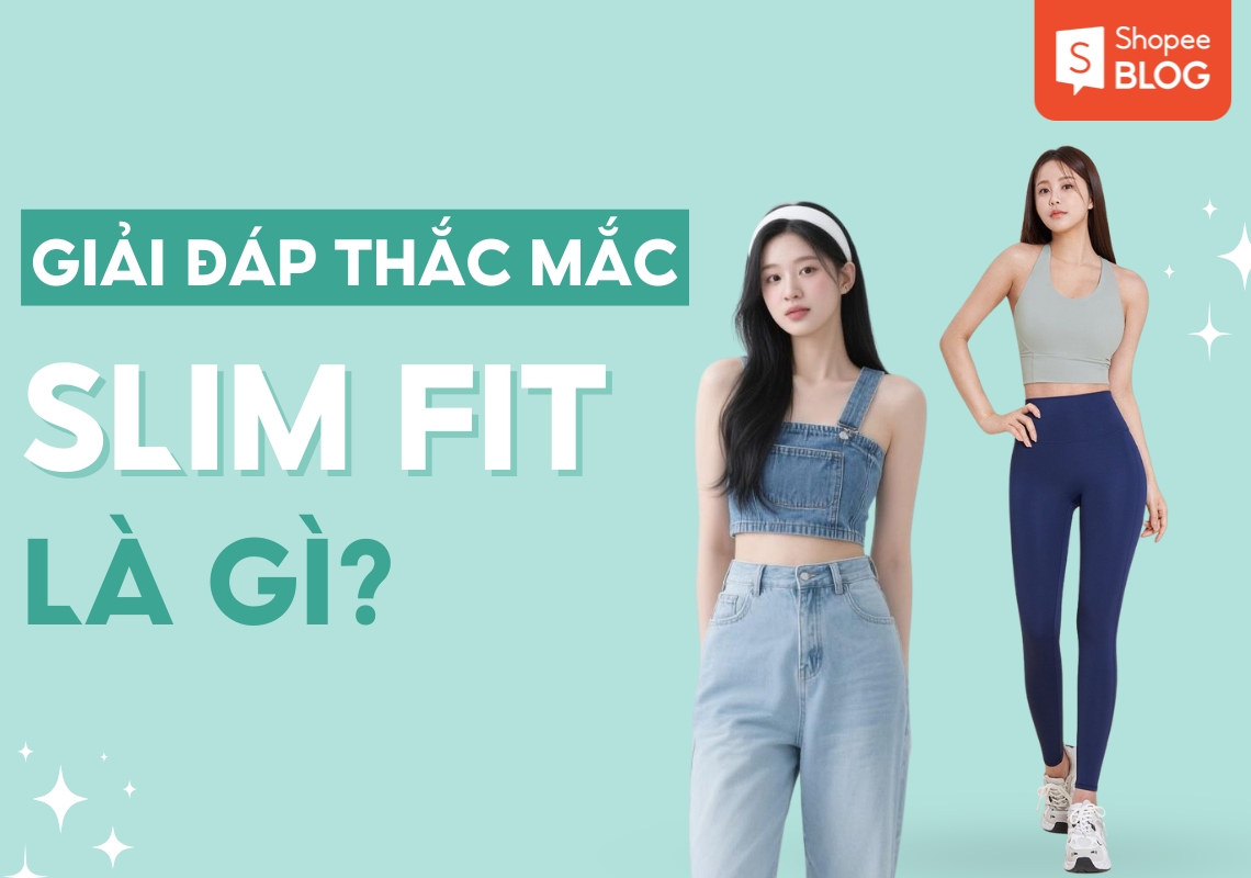 Slim fit là gì?