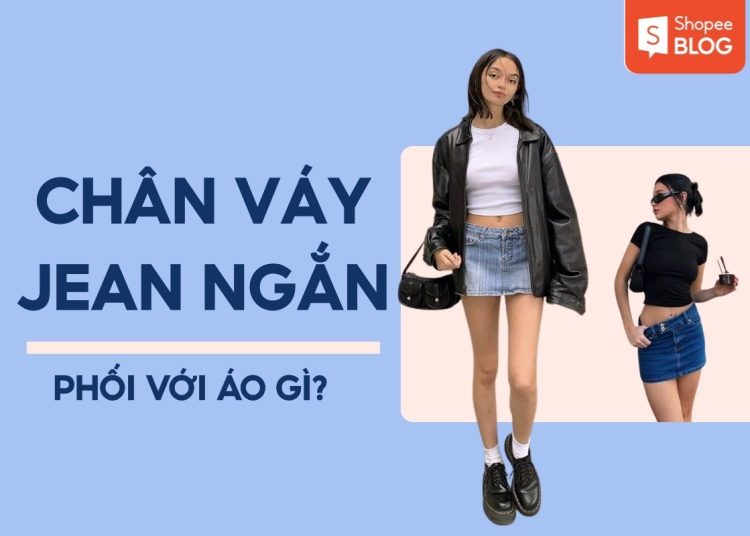 chân váy jean ngắn phối với áo gì