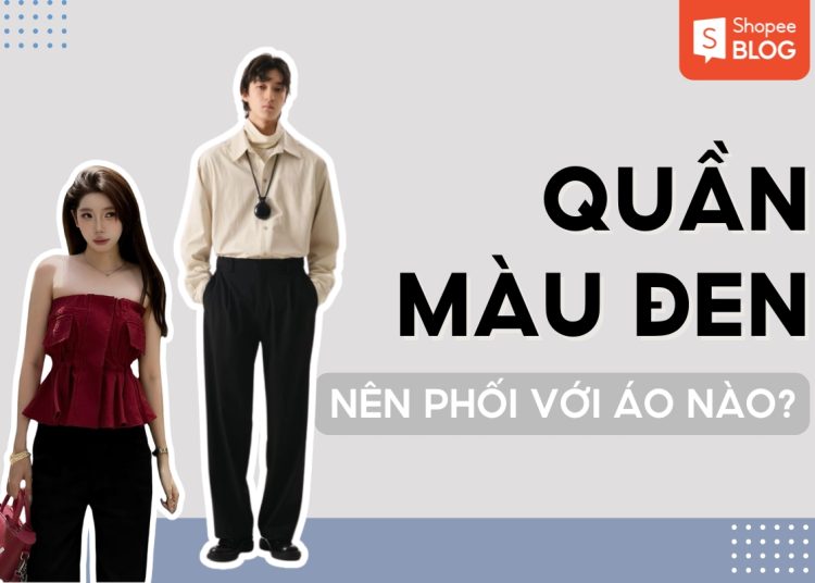 quần đen mặc với áo màu gì