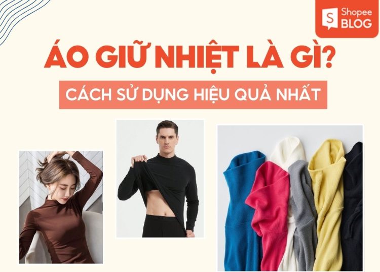 Áo giữ nhiệt là gì? Bí quyết mặc ấm mà vẫn thời trang trong mùa lạnh 1