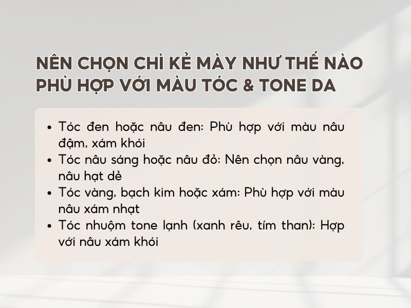 Nên lựa chọn màu chì kẻ mày nhạt hơn màu tóc từ 1-2 tone