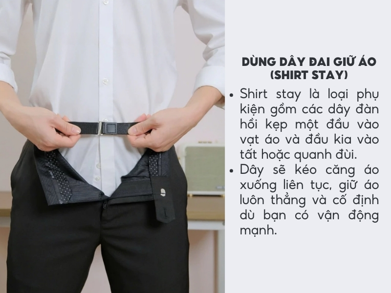 Dùng dây đai giữ áo (shirt stay)