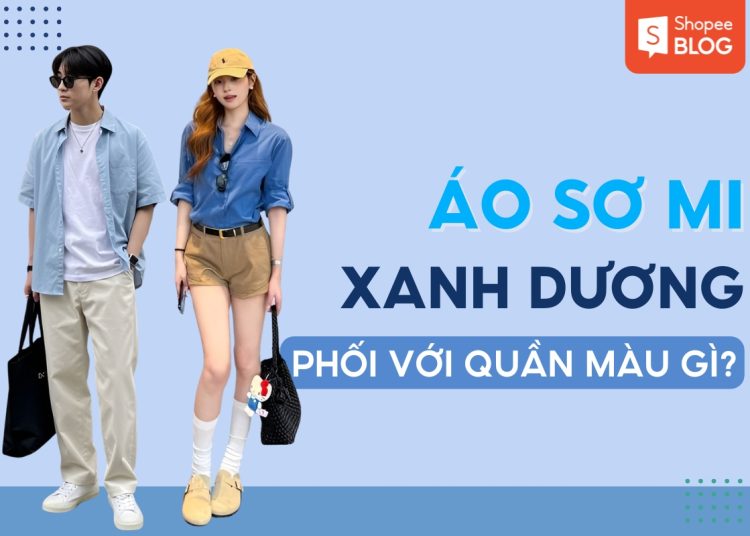 áo sơ mi xanh dương mặc với quần màu gì