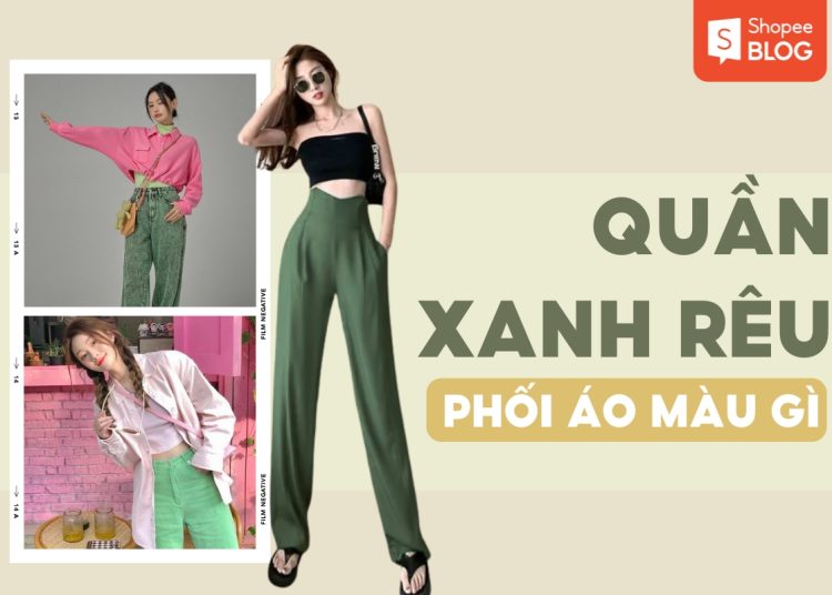Quần xanh rêu phối áo màu gì