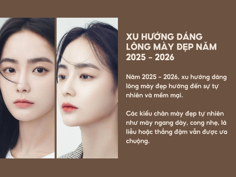Xu hướng dáng lông mày đẹp năm 2025 - 2026.