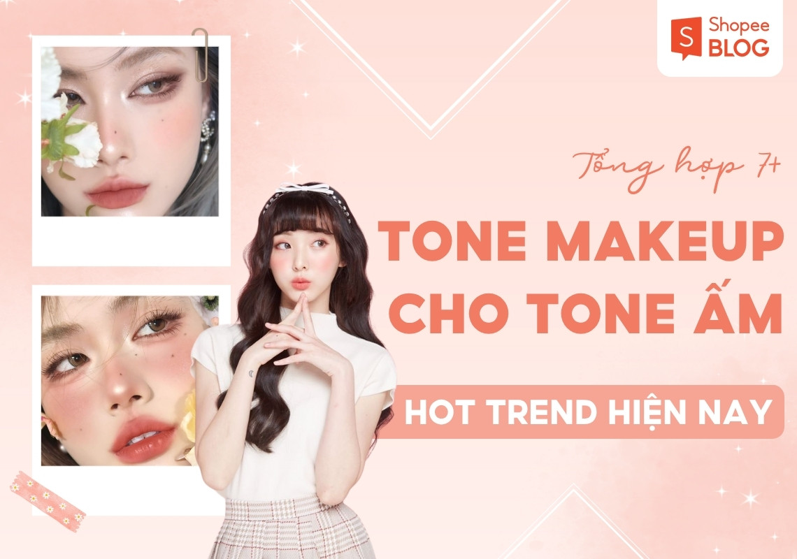 da tone ấm hợp makeup màu gì