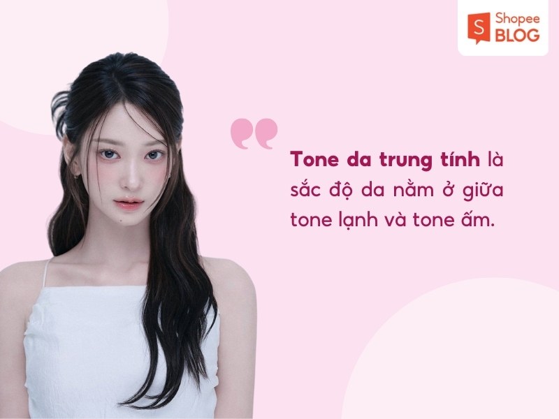 Khái niệm tone da trung tính là gì