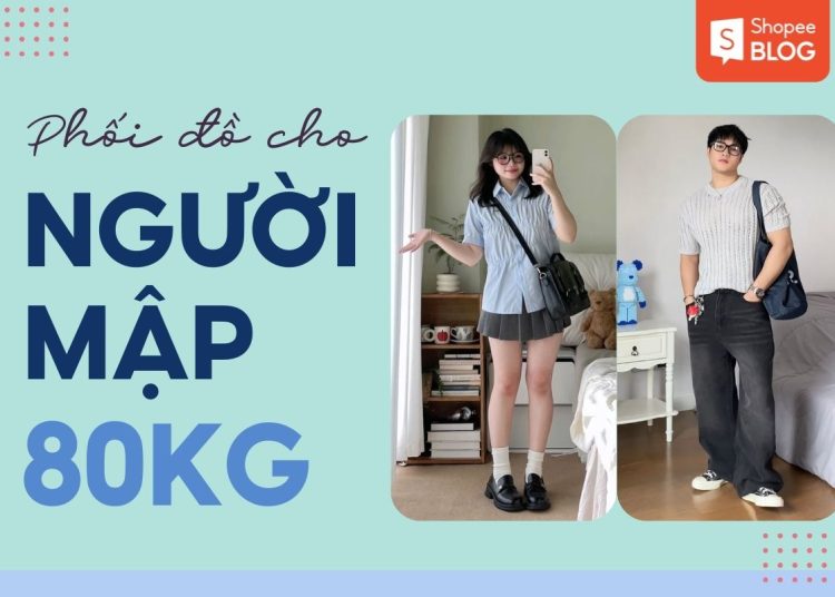 phối đồ cho người mập 80kg