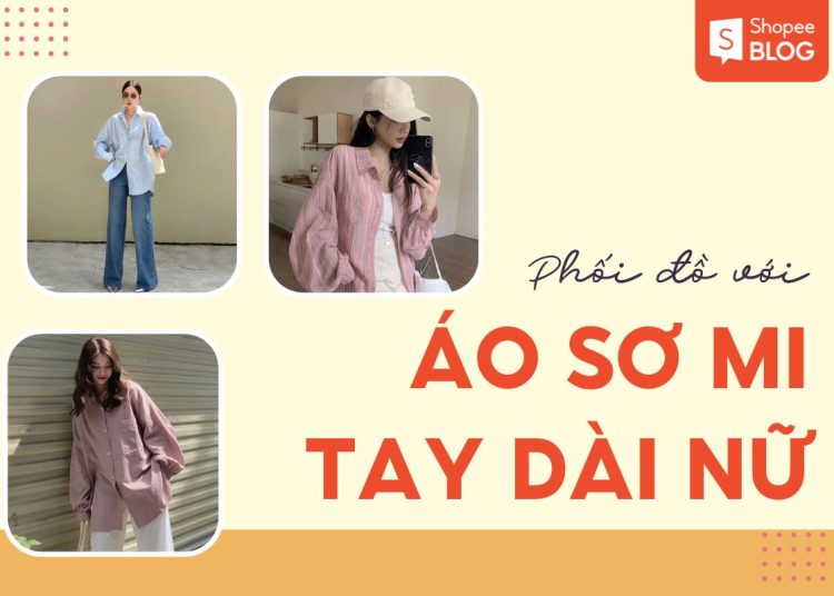 phối đồ với áo sơ mi tay dài nữ