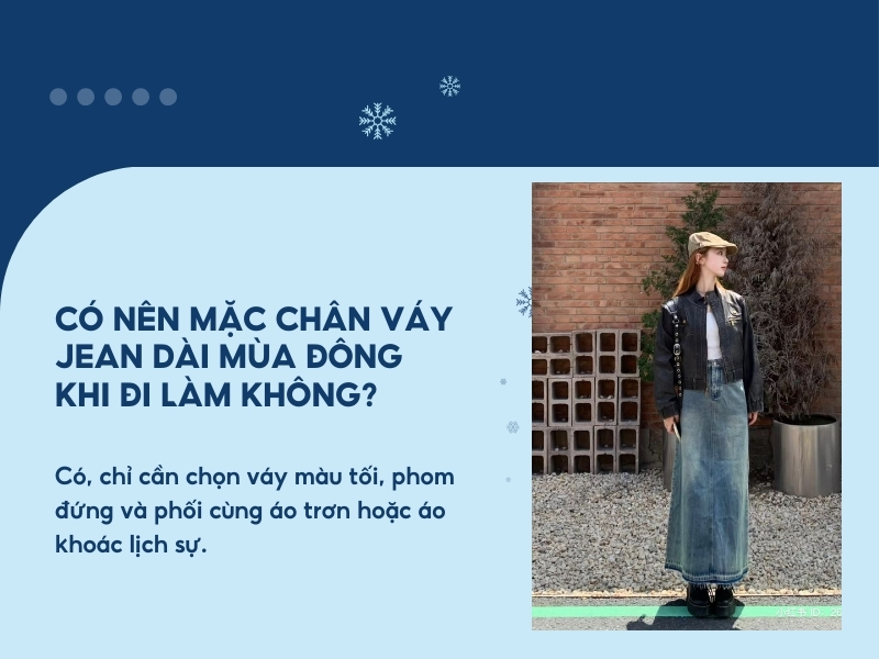 Có nên mặc chân váy jean dài mùa đông khi đi làm không?