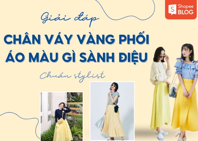 chân váy vàng phối áo màu gì